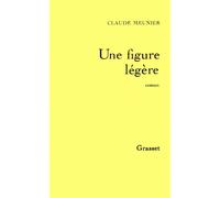 Une figure légère - Claude Meunier - Grasset - broché - Livre