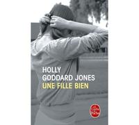 Une fille bien - Holly Goddard Jones - Lgf - Poche - Roman