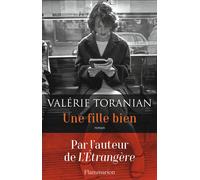 Valérie Toranian – Une fille bien – Flammarion