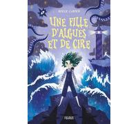 Une fille d’algues et de cire - Reece Carter - Fleurus - broché - Roman junior