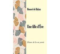 Une fille d’Ève: Scènes de la vie privée