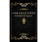 Une fille d’Ève: Texte intégral annoté d’une biographie d’auteur