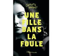 Une fille dans la foule Charlotte Bousquet (Auteur)