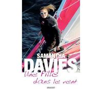 Une fille dans le vent - Samantha Davies - Grasset - broché - Essai