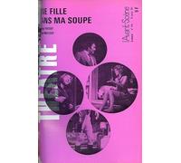 Une Fille dans Ma Soupe: Ecrire Pour le Théâtre