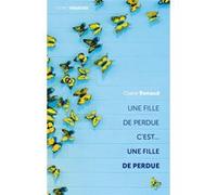 Une fille de perdue... c'est une fille de perdue Claire Renaud (Auteur)