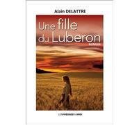 Une fille du luberon - Alain de Lattre - Presses Du Midi - broché - Roman