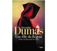 Une fille du Régent Alexandre Dumas Père (Auteur), Bertrand Tavernier (Préface)