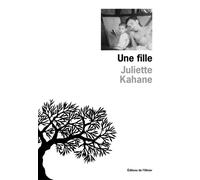 Une fille - Juliette Kahane - De L'olivier Eds - broché - Roman