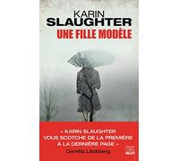 Une fille modèle: le nouveau thriller de Karin Slaughter - Auteur invité au Festival Quais du Polar à Lyon