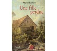 Une fille perdue - Marcel Lachiver - Fayard - broché - Livre