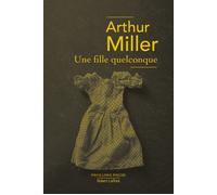 Une fille quelconque - Arthur Miller - Robert Laffont - Poche - Roman