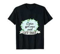 Une Fille Sage a Dit Un Jour « Laisse ça » T-Shirt