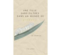 Une fille sans filtres dans un monde de filtres: La chenille