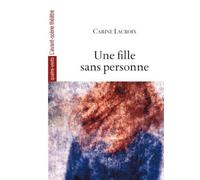 Une Fille Sans Personne - Carine Lacroix - L'avant-Scene Theatre - broché - Théâtre