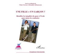 Une fille = un garçon ? Identifier les inégalités de genre à l'école pour mieux les combattre - Altay Manço - L'harmattan - broché - Essai