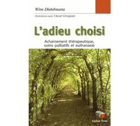 Une fin de vie digne et choisie - Wim Distelmans - Couleur Livres Absl - broché - Essai
