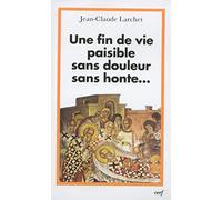 Une fin de vie paisible, sans douleur, sans honte...