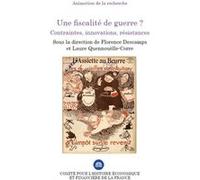 UNE FISCALITE DE GUERRE ?: CONTRAINTES, INNOVATIONS, RÉSISTANCES