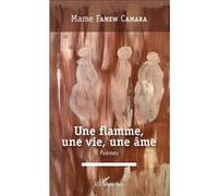 Une flamme, une vie, une âme Mame Famew Camara (Auteur)