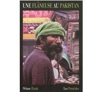 Une flâneuse au Pakistan Oriane Zerah (Auteur)