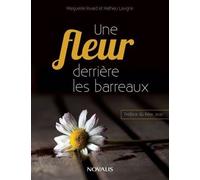 Une fleur derriere les barreaux - RIVARD MARGUERITE - Novalis Quebec - broché - Essai