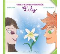 Une fleur nommée Lily Mamie ClaireMamie Claire (Auteur)