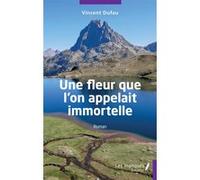 Une fleur que l'on appelait immortelle Vincent Dufau (Auteur)