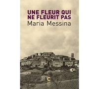 Une fleur qui ne fleurit pas (poche) Maria Messina (Auteur), Marguerite Pozzoli (Traduction)
