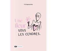 Une fleur sous les cendres