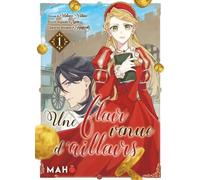 Une fleur venue d'ailleurs - Tome 01