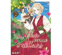Une fleur venue d'ailleurs - Tome 02