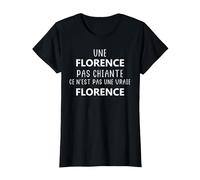 Une Florence Pas Chiante ce n'est Pas Un Vraie Florence T-Shirt, Femme, Noir, XL