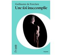 Guillaume De Fonclare – Une foi inaccomplie