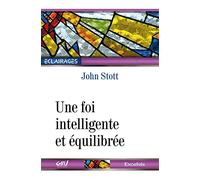 Une foi intelligente et équilibrée