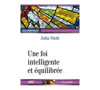 Une foi intelligente et équilibrée