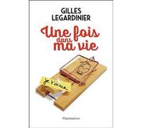 Une fois dans ma vie Gilles Legardinier (Auteur)