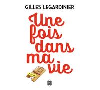 Une fois dans ma vie - Gilles Legardinier - J'ai Lu - Poche - Roman