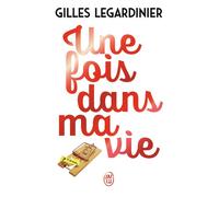 Une fois dans ma vie - Gilles Legardinier - J'ai Lu - Poche - Roman