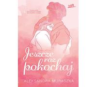 Une fois de plus l'amour - Aleksandra Muraszka (Buch auf Polnisch)