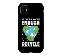 Une Fois n'est Pas suffisant, Recycler Coque pour iPhone 11