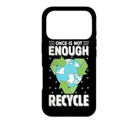 Une Fois n'est Pas suffisant, Recycler Coque pour iPhone 17 Pro