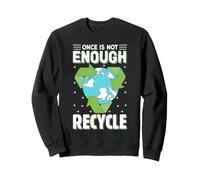 Une Fois n'est Pas suffisant, Recycler Sweatshirt