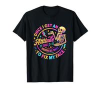 Une Fois Que j'obtiens Une Attitude, Cela Prend 3 à 5 Jours ouvrables T-Shirt