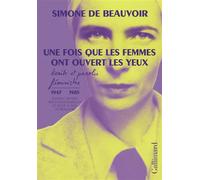Une fois que les femmes ont ouvert les yeux Écrits et paroles féministes (1947-1985) - Simone de Beauvoir - Gallimard - broché - Essai