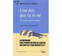 Une Fois que Tu Es Ne- Tu Ne Peux Plus Te Cacher - Maria Pace Ottieri - Xenia - broché - Essai