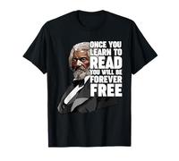 Une Fois Que Vous apprenez à Lire Frederick Douglass T-Shirt