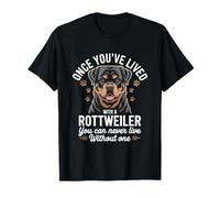 Une fois que vous aurez vécu avec un propriétaire de chien drôle de Rottweiler T-Shirt