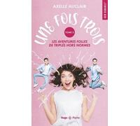 Une Fois Trois - Les Aventures Folles De Triplés Hors Normes - Tome 2