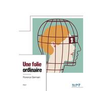 Une folie ordinaire - Florence Frédéric - Nombre 7 - broché - Récit